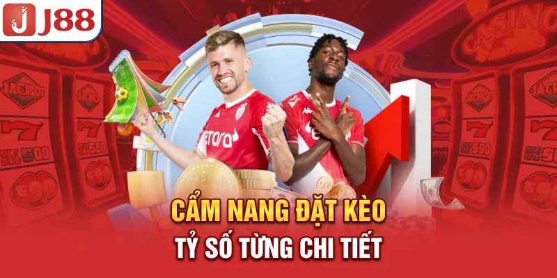 Cẩm nang đặt kèo tỷ số từng chi tiết