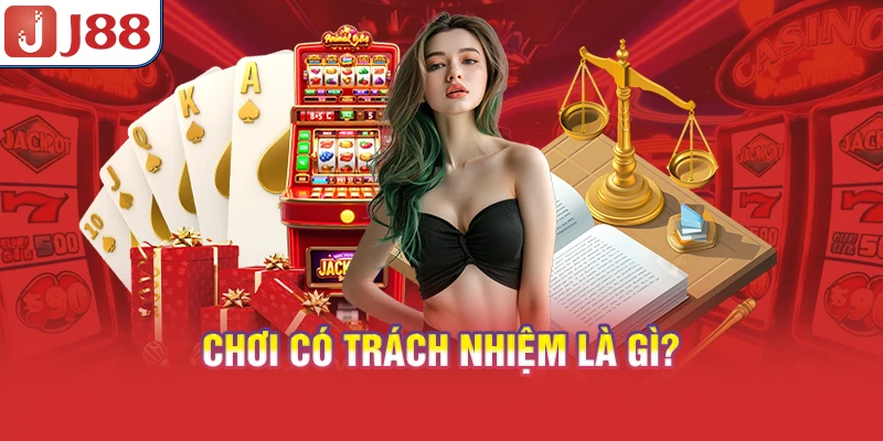 Chơi có trách nhiệm là gì?