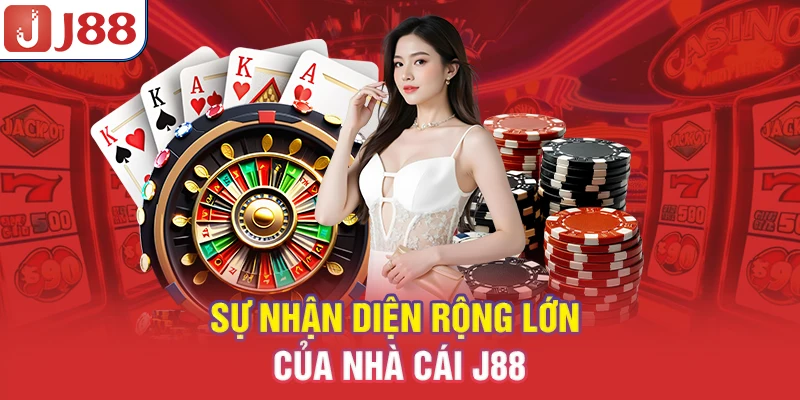 Sự nhận diện rộng lớn của nhà cái J88