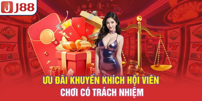 Ưu đãi khuyến khích hội viên chơi có trách nhiệm